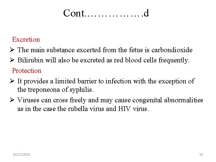 Cont. ……………. d Excretion Ø The main substance excerted from the fetus is carbondioxide