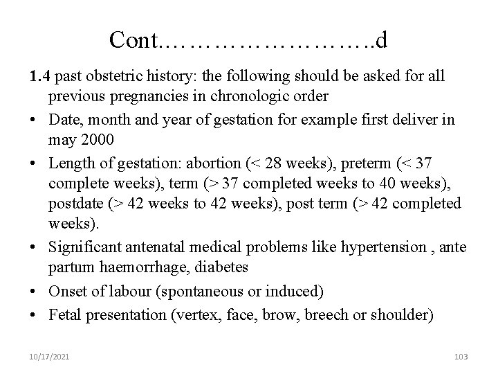 Cont. …………. . d 1. 4 past obstetric history: the following should be asked