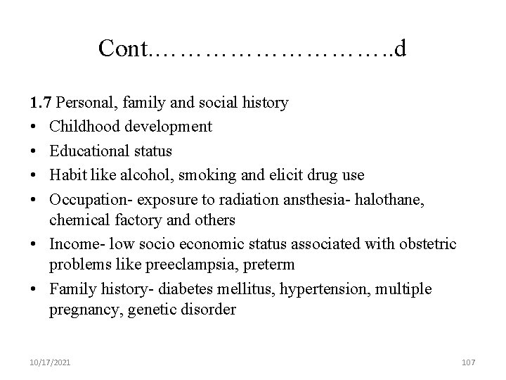 Cont. ……………. . d 1. 7 Personal, family and social history • Childhood development