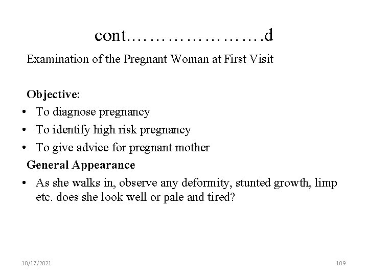 cont. …………………. d Examination of the Pregnant Woman at First Visit Objective: • To