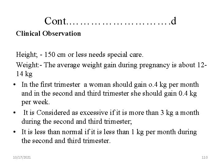 Cont. ……………. d Clinical Observation Height; - 150 cm or less needs special care.