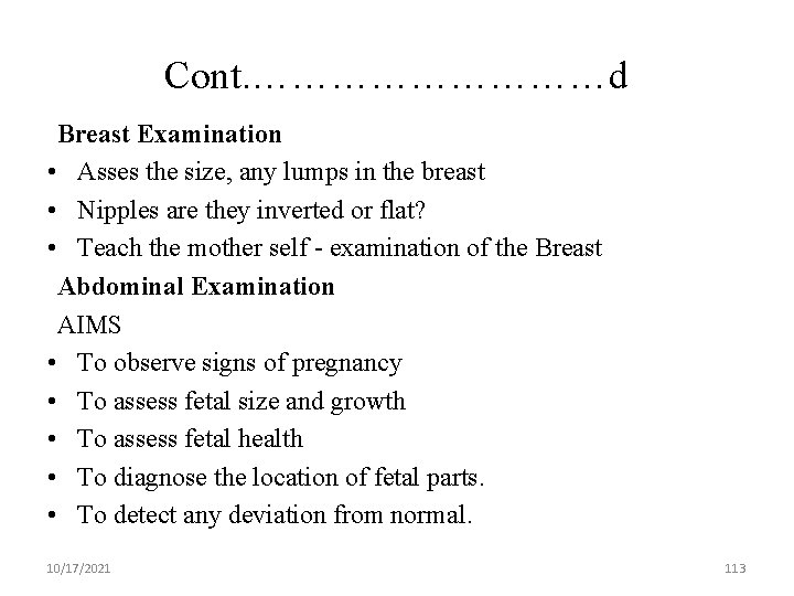 Cont. ……………d Breast Examination • Asses the size, any lumps in the breast •