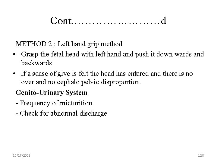 Cont. …………d METHOD 2 : Left hand grip method • Grasp the fetal head