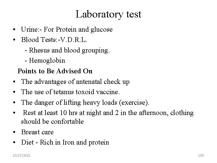 Laboratory test • Urine: - For Protein and glucose • Blood Tests: -V. D.