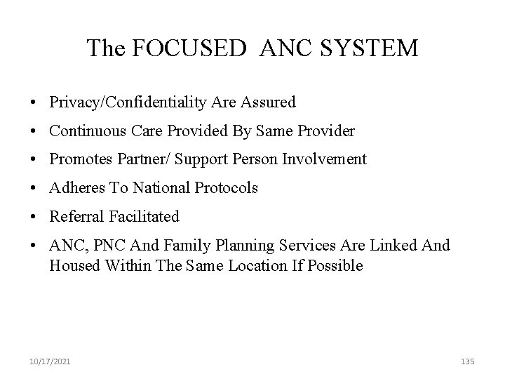The FOCUSED ANC SYSTEM • Privacy/Confidentiality Are Assured • Continuous Care Provided By Same