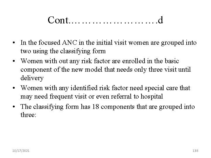 Cont. …………. d • In the focused ANC in the initial visit women are