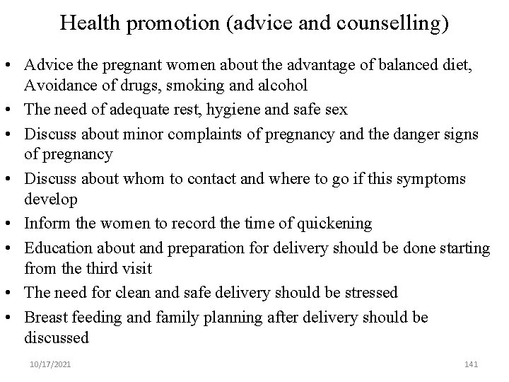 Health promotion (advice and counselling) • Advice the pregnant women about the advantage of