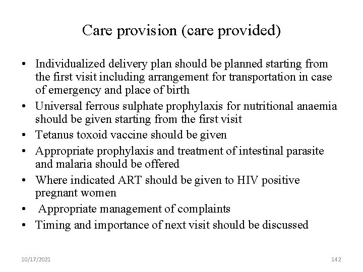 Care provision (care provided) • Individualized delivery plan should be planned starting from the