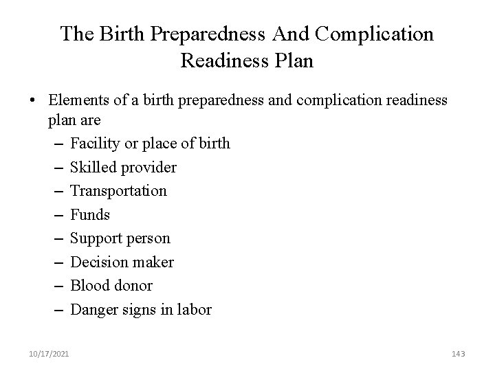 The Birth Preparedness And Complication Readiness Plan • Elements of a birth preparedness and