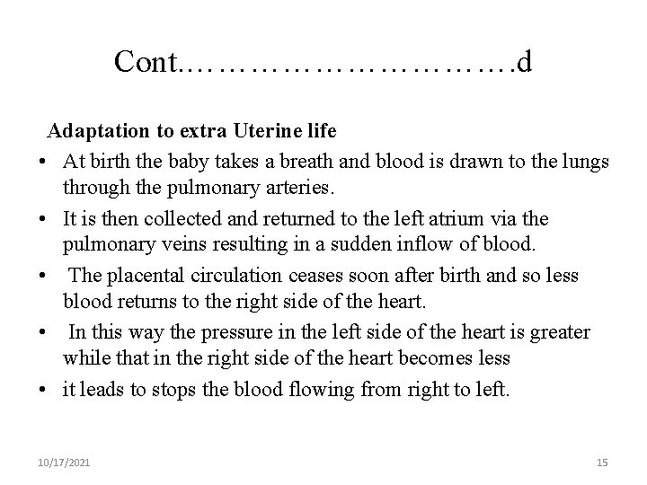 Cont. ……………. d Adaptation to extra Uterine life • At birth the baby takes