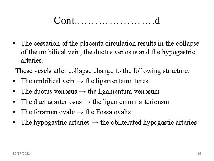 Cont. …………………. d • The cessation of the placenta circulation results in the collapse