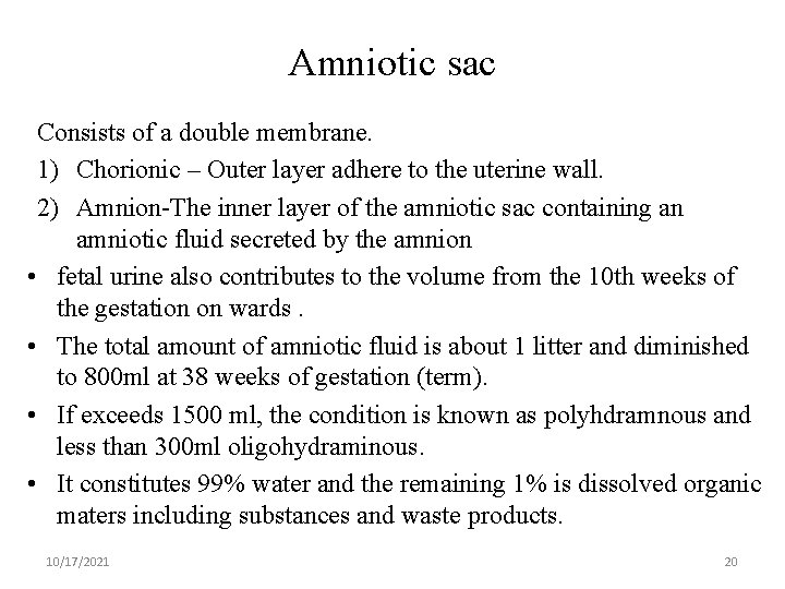 Amniotic sac Consists of a double membrane. 1) Chorionic – Outer layer adhere to