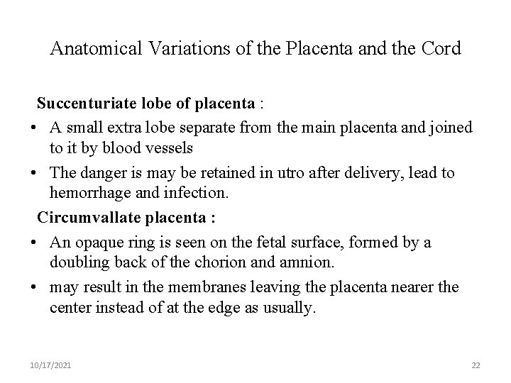 Anatomical Variations of the Placenta and the Cord Succenturiate lobe of placenta : •