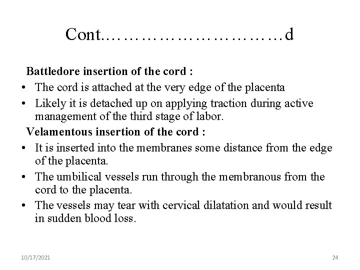 Cont. ……………d Battledore insertion of the cord : • The cord is attached at