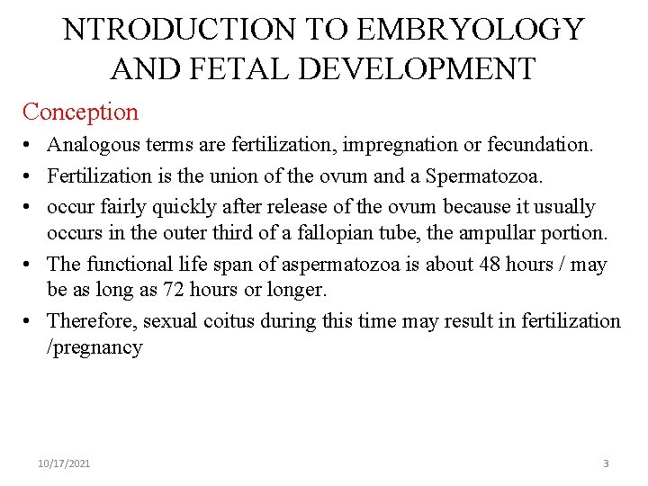 NTRODUCTION TO EMBRYOLOGY AND FETAL DEVELOPMENT Conception • Analogous terms are fertilization, impregnation or