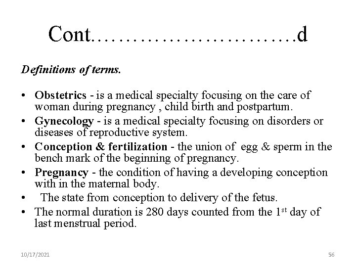 Cont. ……………. d Definitions of terms. • Obstetrics - is a medical specialty focusing