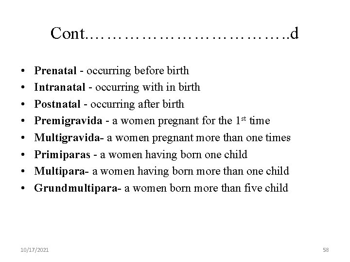 Cont. ………………. . d • • Prenatal - occurring before birth Intranatal - occurring