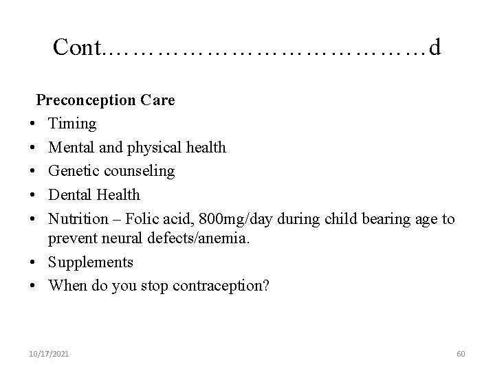 Cont. …………………d Preconception Care • Timing • Mental and physical health • Genetic counseling