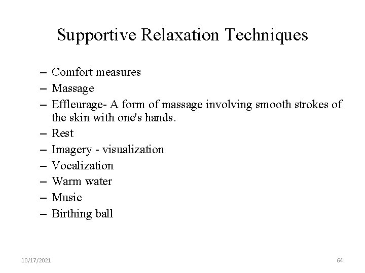 Supportive Relaxation Techniques – Comfort measures – Massage – Effleurage- A form of massage