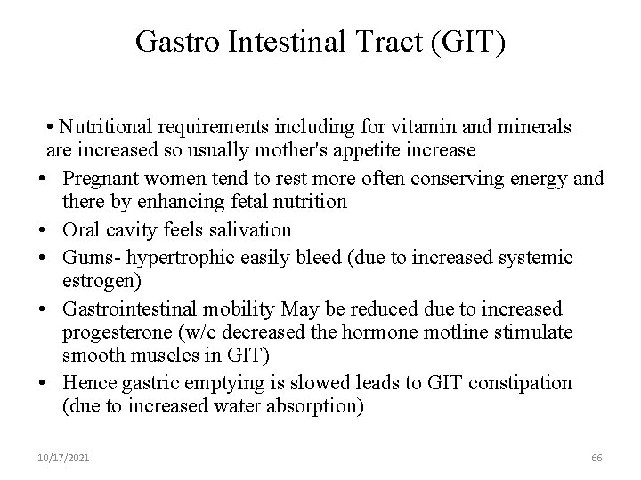 Gastro Intestinal Tract (GIT) • Nutritional requirements including for vitamin and minerals are increased