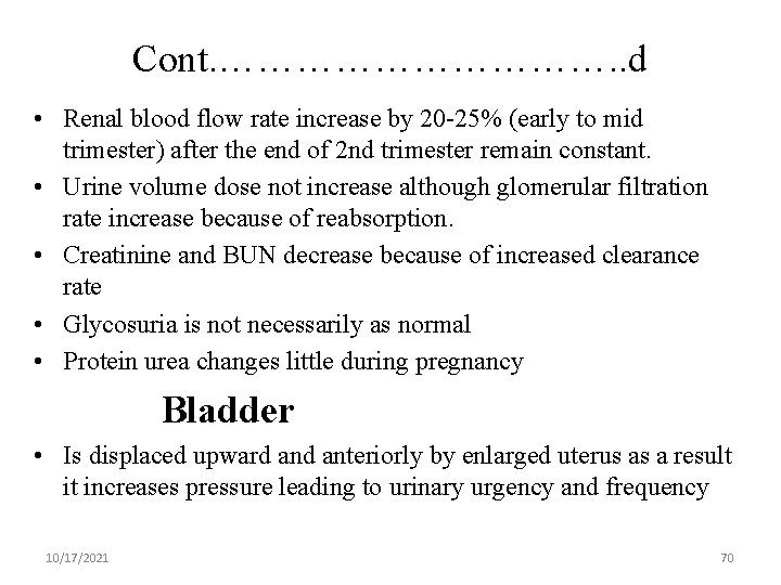 Cont. ……………. . d • Renal blood flow rate increase by 20 -25% (early