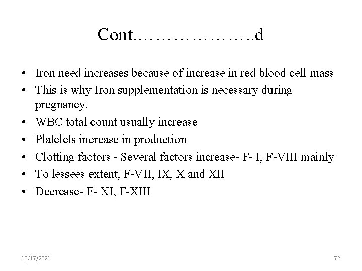 Cont. ………………. . d • Iron need increases because of increase in red blood