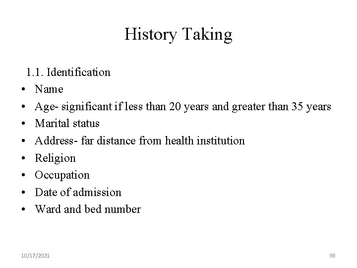 History Taking 1. 1. Identification • Name • Age- significant if less than 20