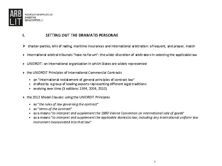 I. SETTING OUT THE DRAMATIS PERSONAE Ø charter-parties, bills of lading, maritime insurances and