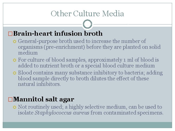 Other Culture Media �Brain-heart infusion broth General-purpose broth used to increase the number of