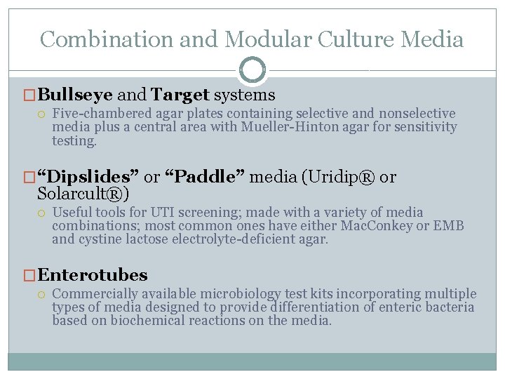 Combination and Modular Culture Media �Bullseye and Target systems Five-chambered agar plates containing selective