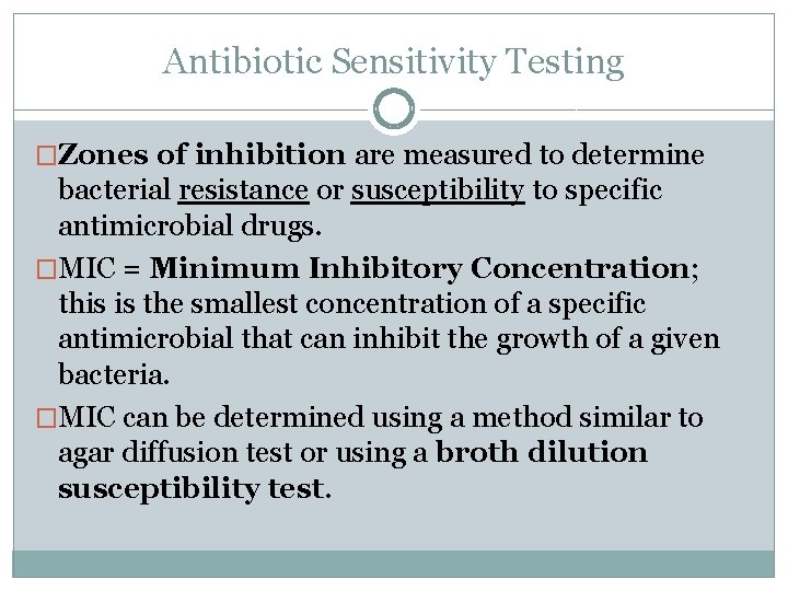 Antibiotic Sensitivity Testing �Zones of inhibition are measured to determine bacterial resistance or susceptibility