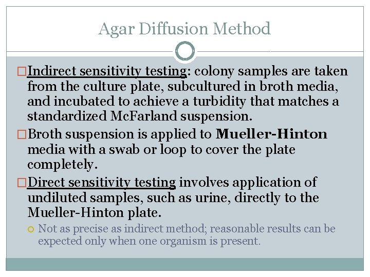 Agar Diffusion Method �Indirect sensitivity testing: colony samples are taken from the culture plate,