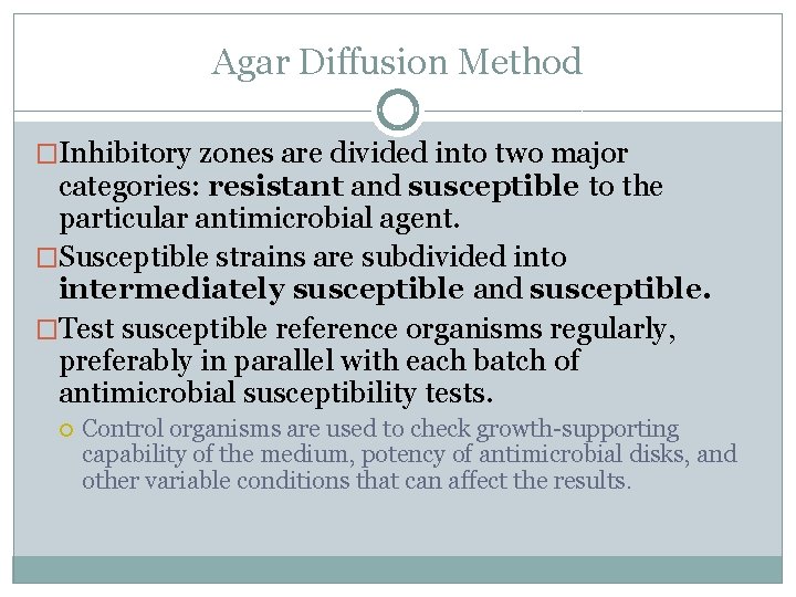 Agar Diffusion Method �Inhibitory zones are divided into two major categories: resistant and susceptible