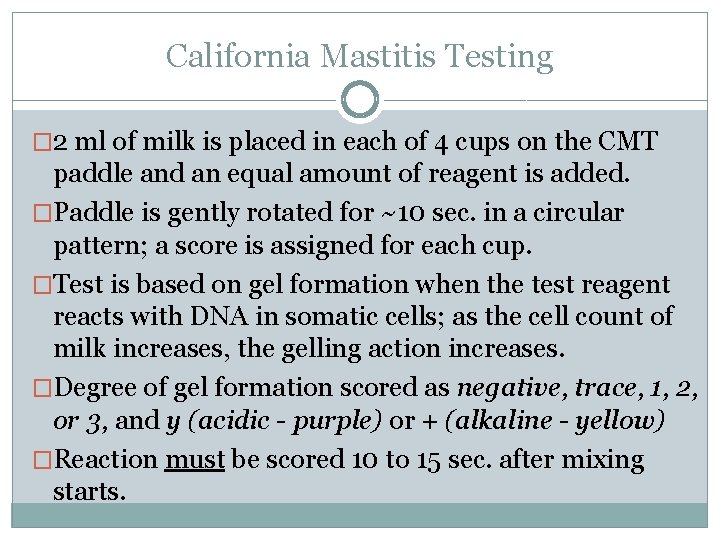 California Mastitis Testing � 2 ml of milk is placed in each of 4