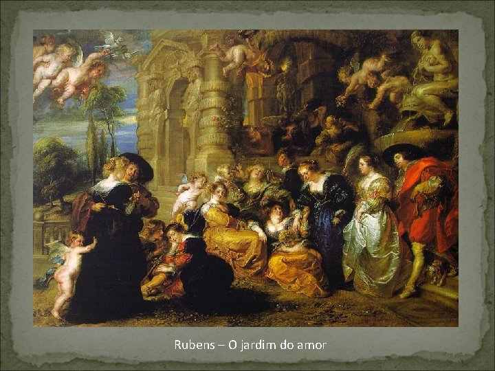 Rubens – O jardim do amor 
