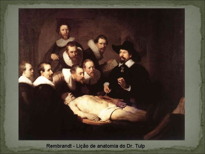 Rembrandt - Lição de anatomia do Dr. Tulp 