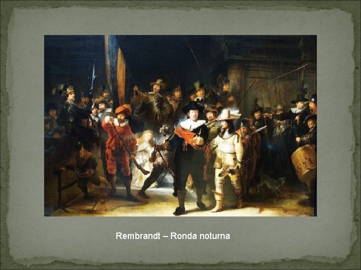 Rembrandt – Ronda noturna 