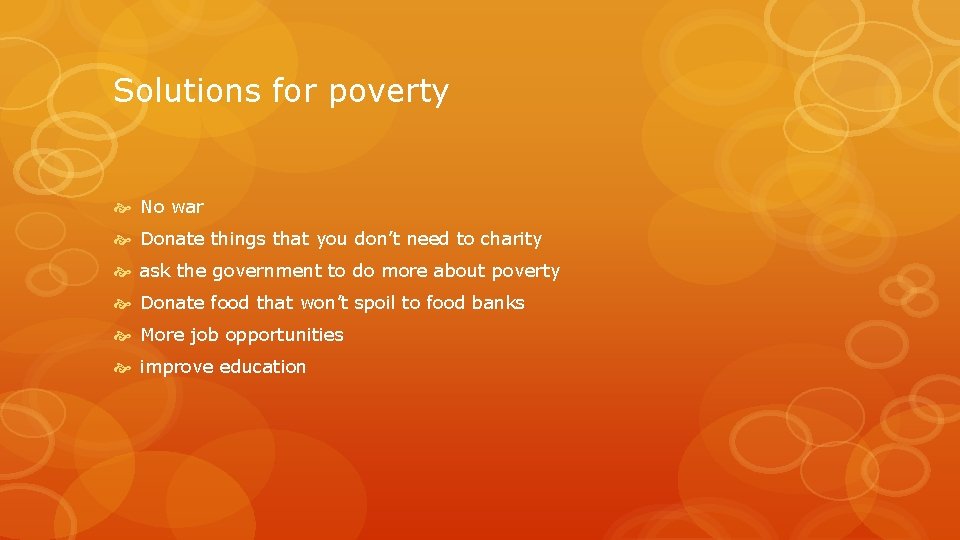 Solutions for poverty No war Donate things that you don’t need to charity ask