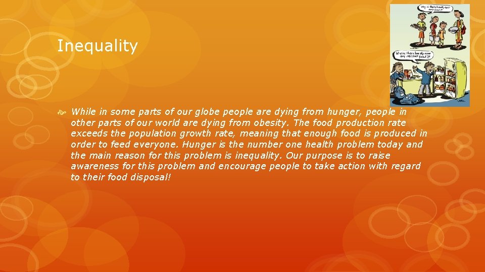 Inequality While in some parts of our globe people are dying from hunger, people