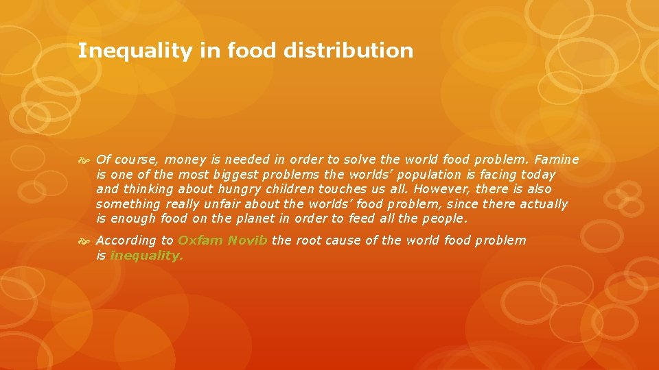 Inequality in food distribution Of course, money is needed in order to solve the