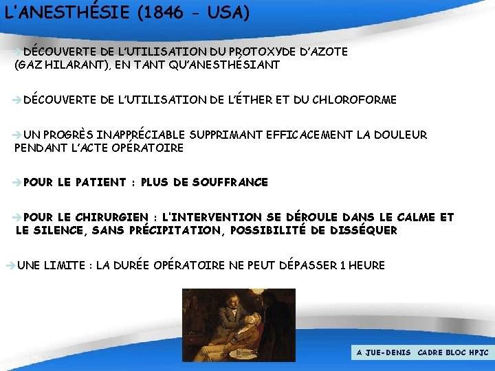 L’ANESTHÉSIE (1846 - USA) èDÉCOUVERTE DE L’UTILISATION DU PROTOXYDE D’AZOTE (GAZ HILARANT), EN TANT