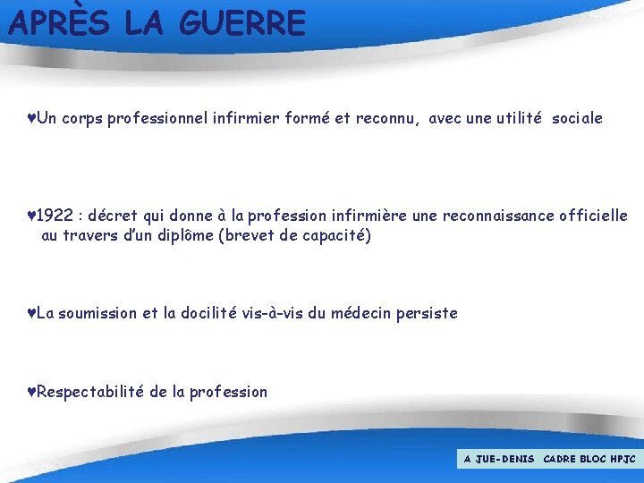 APRÈS LA GUERRE ♥Un corps professionnel infirmier formé et reconnu, avec une utilité sociale