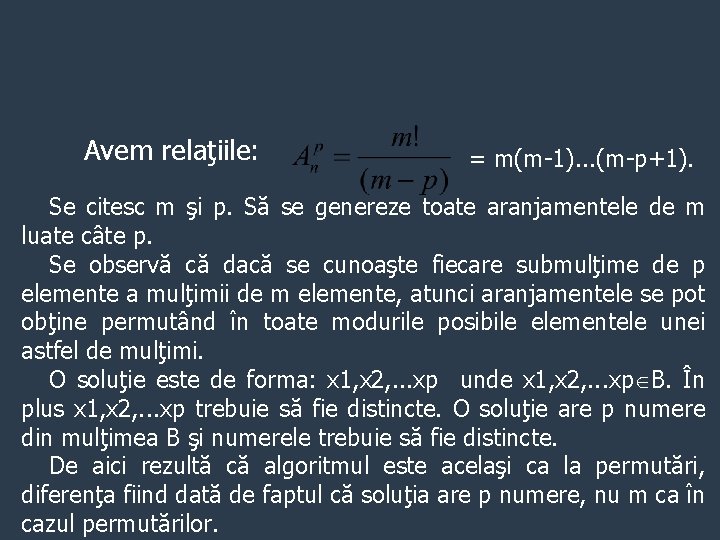 Avem relaţiile: = m(m-1). . . (m-p+1). Se citesc m şi p. Să se