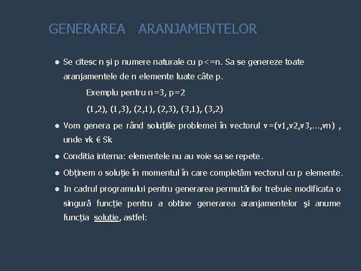 GENERAREA ARANJAMENTELOR l Se citesc n şi p numere naturale cu p<=n. Sa se