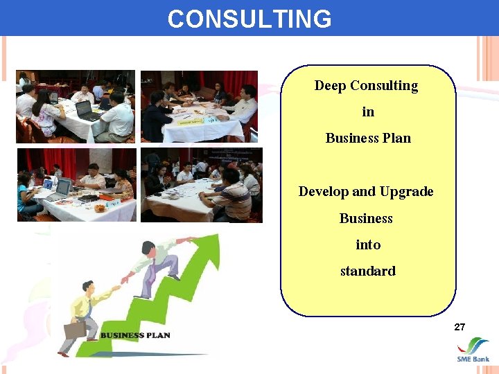 CONSULTING Deep Consulting in Business Plan Develop and Upgrade Business into standard 27 