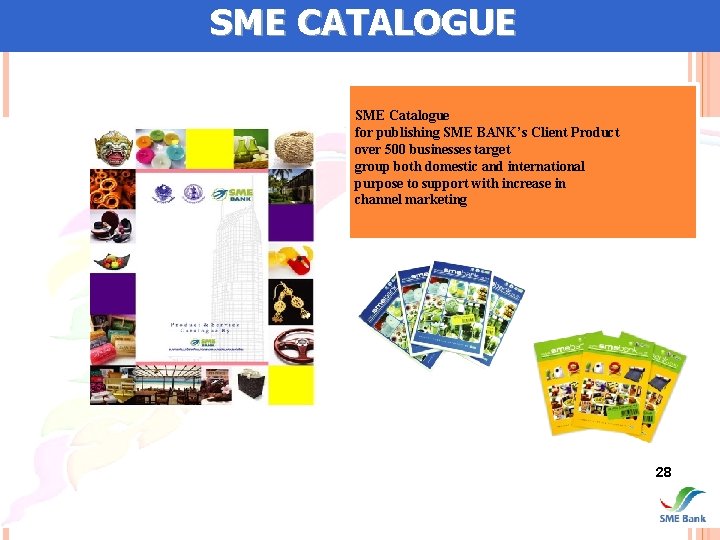 SME CATALOGUE SME Catalogue for publishing SME BANK’s Client Product over 500 businesses target
