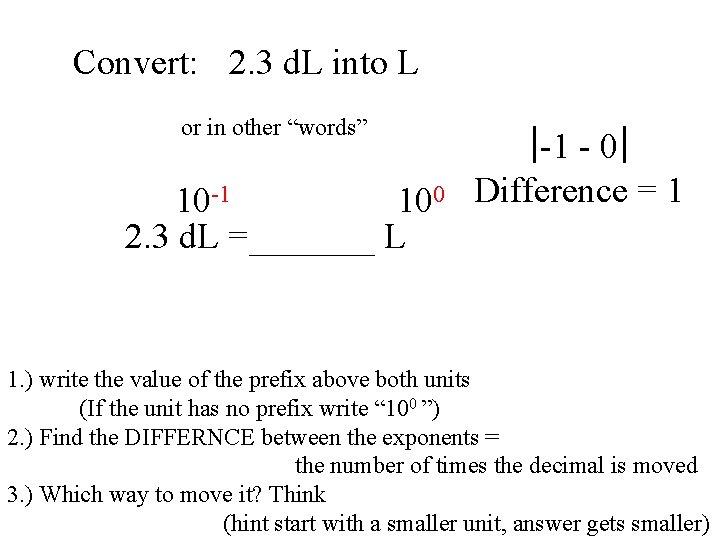 Convert: 2. 3 d. L into L or in other “words” 10 -1 100