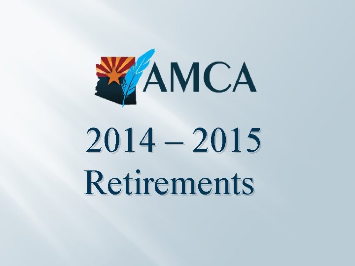 2014 – 2015 Retirements 