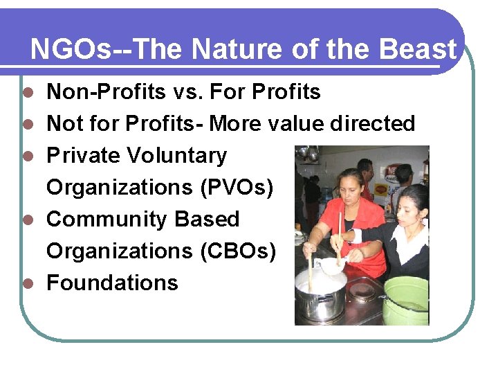 NGOs--The Nature of the Beast l l l Non-Profits vs. For Profits Not for