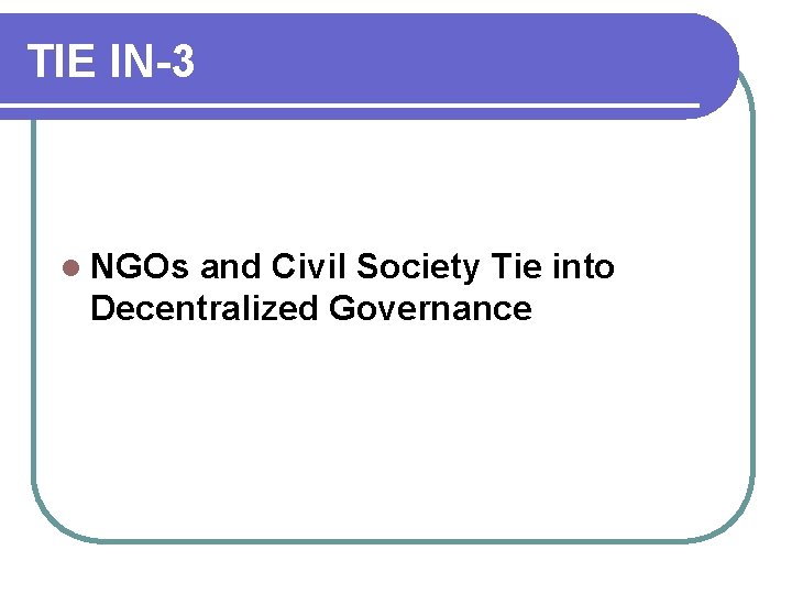 TIE IN-3 l NGOs and Civil Society Tie into Decentralized Governance 